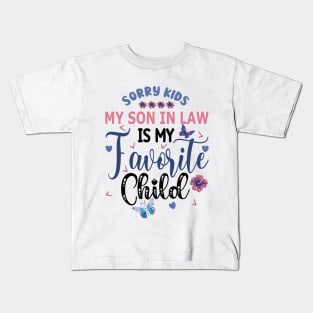 My Son In Law Is My Favorite Child Mothers Day Gift Kids T-Shirt